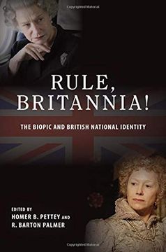 portada Rule, Britannia! The Biopic and British National Identity (Suny Series, Horizons of Cinema) (en Inglés)
