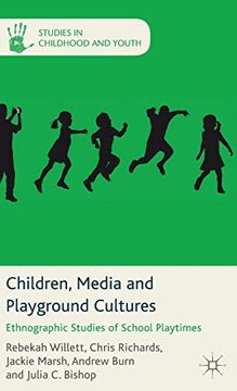 portada Children, Media and Playground Cultures: Ethnographic Studies of School Playtimes (Studies in Childhood and Youth) (en Inglés)