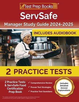 portada ServSafe Manager Study Guide 2024-2025: 2 Practice Tests and ServSafe Food Certification Prep Book [Includes Detailed Answer Explanations] (en Inglés)