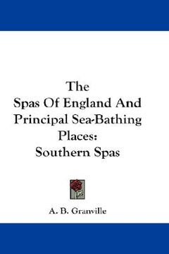 portada the spas of england and principal sea-bathing places: southern spas (en Inglés)