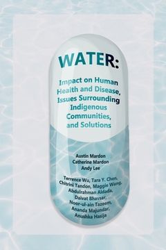 portada Water: Impact on Human Health and Disease, Issues Surrounding Indigenous Communities, and Solutions (en Inglés)