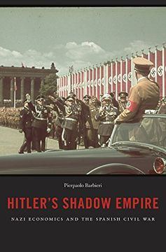 portada Hitler's Shadow Empire: Nazi Economics and the Spanish Civil War (en Inglés)