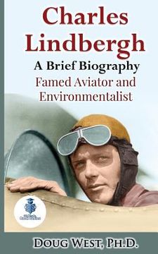 portada Charles Lindbergh: A Short Biography: Famed Aviator and Environmentalist (en Inglés)