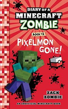 portada Diary of a Minecraft Zombie Book 12: Pixelmon Gone! (in English)