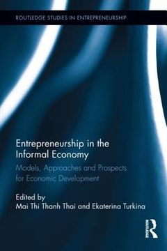 portada entrepreneurship in the informal economy: models, approaches and prospects for economic development (en Inglés)