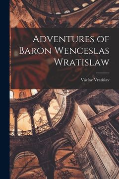 portada Adventures of Baron Wenceslas Wratislaw (in English)