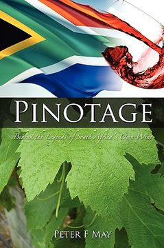 portada pinotage: behind the legends of south africa's own wine (en Inglés)