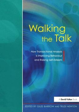 portada Walking the Talk: How Transactional Analysis Is Improving Behaviour and Raising Self-Esteem (en Inglés)