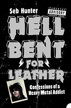 portada Hell Bent for Leather: Confessions of a Heavy Metal Addict (en Inglés)
