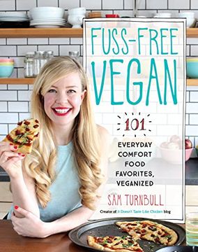 portada Fuss-Free Vegan: 101 Everyday Comfort Food Favorites, Veganized (en Inglés)