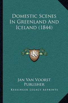 portada domestic scenes in greenland and iceland (1844) (en Inglés)
