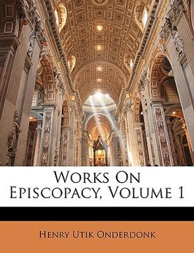 portada works on episcopacy, volume 1 (en Inglés)