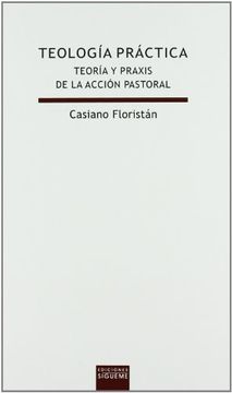portada Teologia Practica: Teologia y Praxis de Accion Pastoral (5ª Ed. ) (in Spanish)