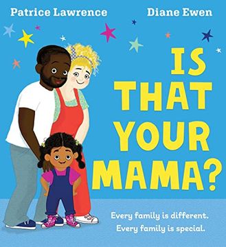 portada Is That Your Mama? An Empowering Celebration of Family From Award-Winning Creators Patrice Lawrence and Diane Ewen (en Inglés)