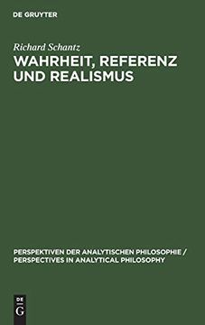 portada Wahrheit, Referenz und Realismus: Eine Studie zur Sprachphilosophie und Metaphysik (Perspektiven der Analytischen Philosophie (in German)