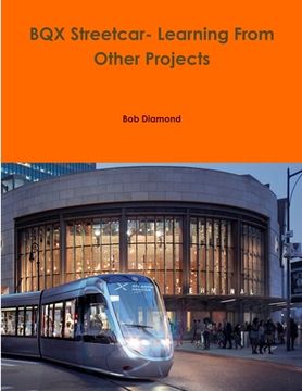 portada BQX Streetcar- Learning From Other Projects (en Inglés)