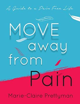 portada Move Away From Pain: A Guide to a Pain Free Life (en Inglés)