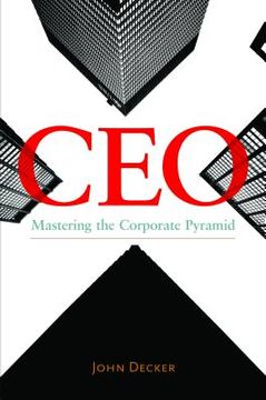 portada CEO: Mastering the Corporate Pyramid (en Inglés)