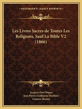 portada Les Livres Sacres de Toutes Les Religions, Sauf La Bible V2 (1866) (en Francés)