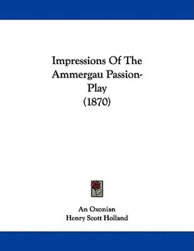 portada impressions of the ammergau passion-play (1870) (en Inglés)
