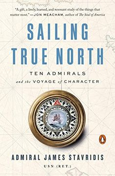 portada Sailing True North: Ten Admirals and the Voyage of Character
