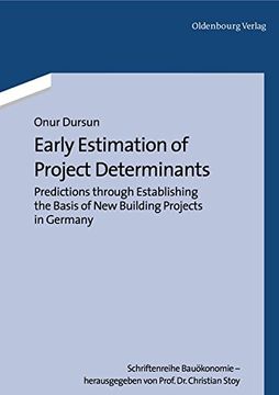 portada Early Estimation of Project Determinants: Predictions through Establishing the Basis of New Building Projects in Germany (Schriftenreihe Bauoekonomie)
