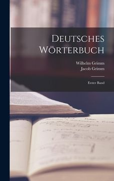 portada Deutsches Wörterbuch: Erster Band (en Alemán)