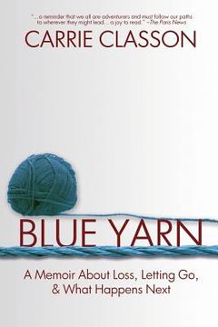 portada Blue Yarn: A Memoir About Loss, Letting Go, and What Happens Next (in English)