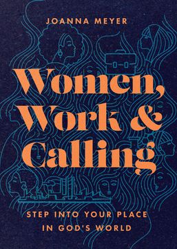 portada Women, Work, and Calling: Step Into Your Place in God's World (en Inglés)