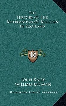 portada the history of the reformation of religion in scotland (en Inglés)
