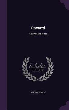 portada Onward: A Lay of the West (en Inglés)