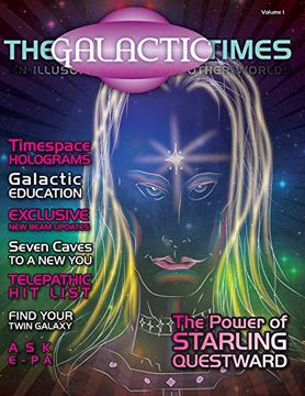 portada The Galactic Times: An Illusory Ezine From Other Worlds: Volume 1 (en Inglés)