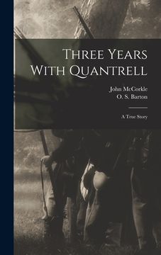 portada Three Years With Quantrell; a True Story