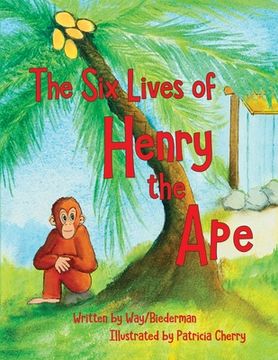 portada The Six LIves of Henry the Ape (en Inglés)