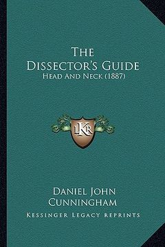 portada the dissector's guide: head and neck (1887) (en Inglés)