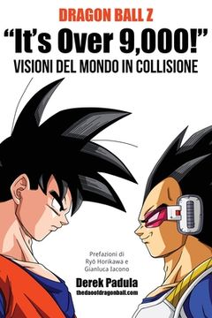 portada Dragon Ball Z "It's Over 9,000!" Visioni del mondo in collisione (en Italiano)