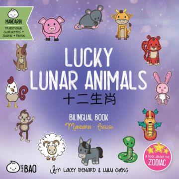 portada Lucky Lunar Animals: A Bilingual Book in English and Mandarin With Traditional Characters, Zhuyin, and Pinyin (en Inglés)