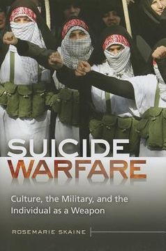 portada suicide warfare: culture, the military, and the individual as a weapon (en Inglés)