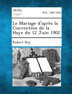 portada Le Mariage D'Apres La Convention de La Haye Du 12 Juin 1902 (en Francés)