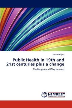 portada public health in 19th and 21st centuries plus a change (en Inglés)