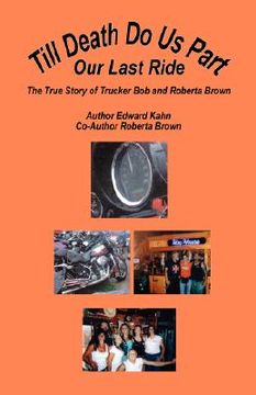 portada till death do us part - our last ride, the true story of trucker bob and roberta brown