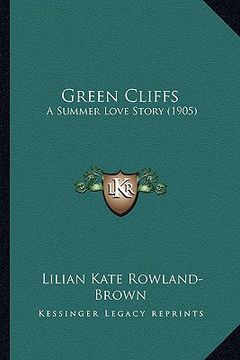 portada green cliffs: a summer love story (1905) a summer love story (1905) (in English)