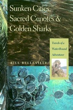portada sunken cities, sacred cenotes, and golden sharks: travels of a water-bound adventurer