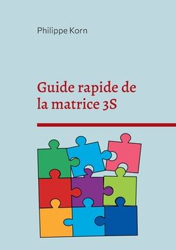 portada Guide rapide de la matrice 3S: Le point de départ du développement personnel (in French)