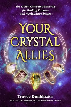 portada Your Crystal Allies: The 12 Best Gems & Minerals for Healing Trauma & Navigating Change (in English)