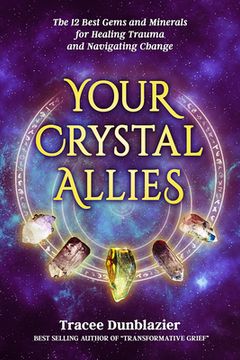 portada Your Crystal Allies: The 12 Best Gems & Minerals for Healing Trauma & Navigating Change (en Inglés)