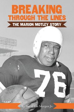 portada Breaking Through the Lines: The Marion Motley Story (en Inglés)