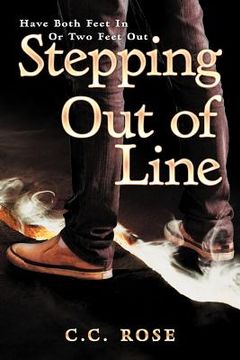portada stepping out of line: have both feet in or two feet out (en Inglés)