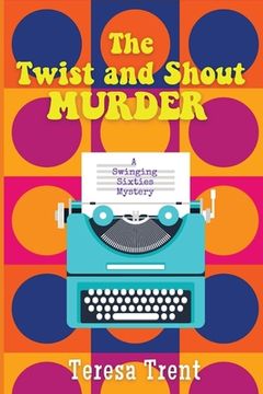 portada The Twist and Shout Murder: A Swinging Sixties Mystery (en Inglés)