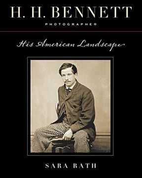 portada H. H. Bennett, Photographer: His American Landscape (en Inglés)